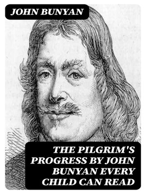 cover image of The Pilgrim's Progress by John Bunyan Every Child Can Read